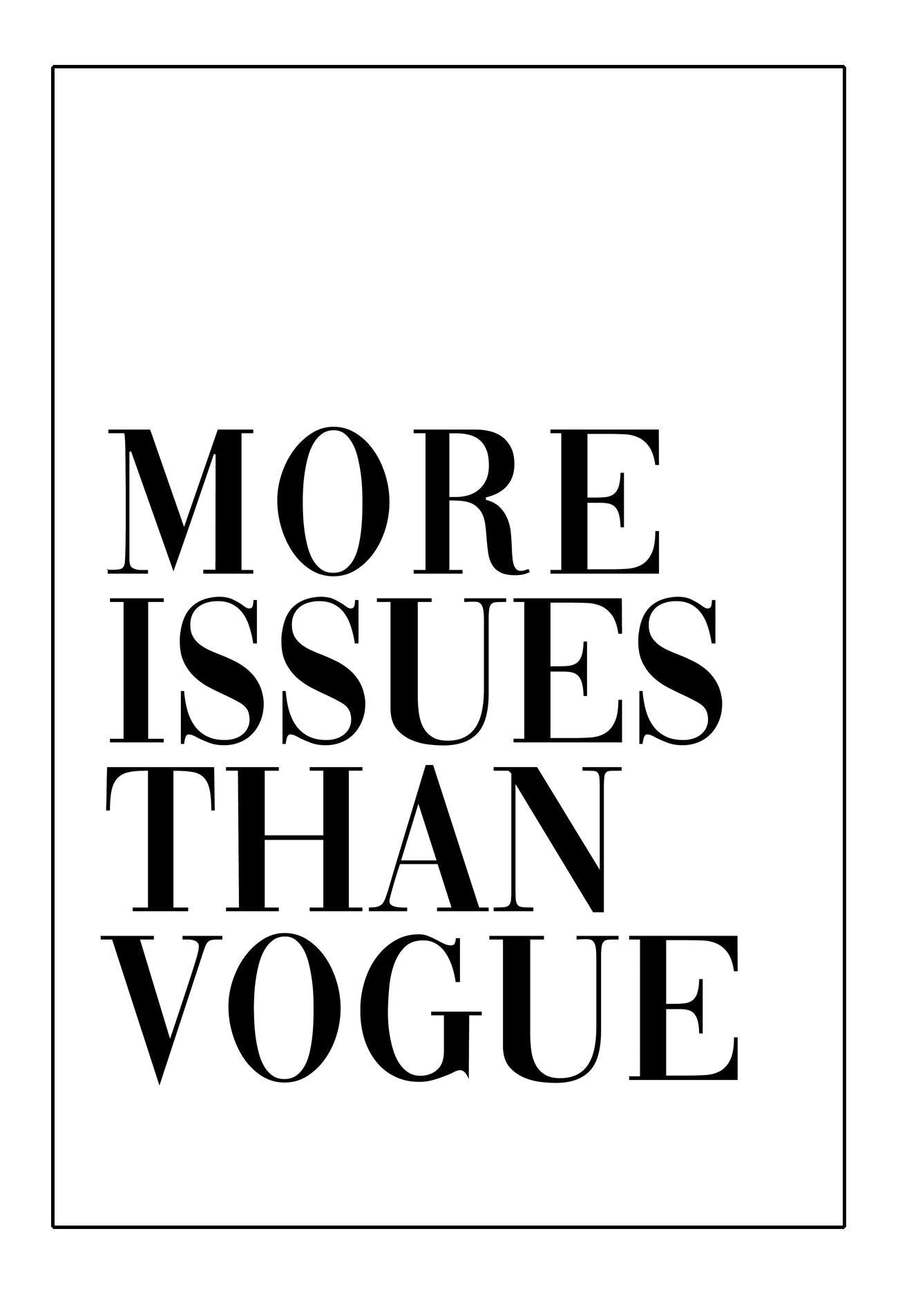 More Issues Than Vogue Affiche –